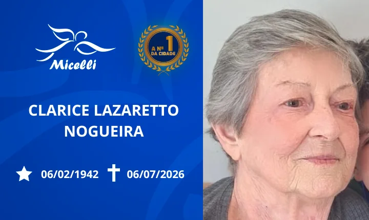 O GRUPO MICELLI COMUNICA O FALECIMENTO DA SRA. CLARICE LAZARETTO NOGUEIRA.