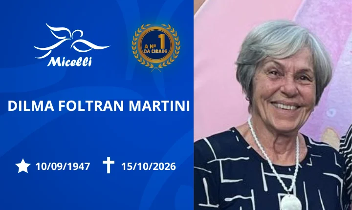O GRUPO MICELLI COMUNICA O FALECIMENTO DA SRA. DILMA FOLTRAN MARTINI.