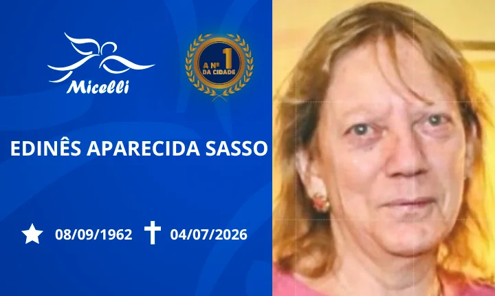 O GRUPO MICELLI COMUNICA O FALECIMENTO DA SRA. EDINÊS APARECIDA SASSO.
