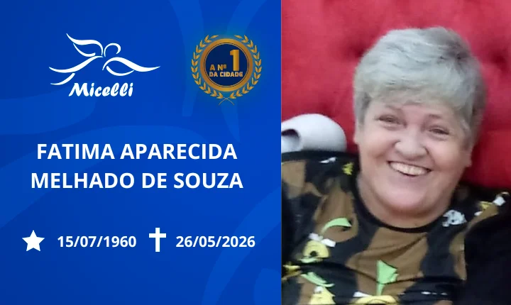 O GRUPO MICELLI COMUNICA O FALECIMENTO DA SRA. FÁTIMA APARECIDA MELHADO DE SOUZA.
