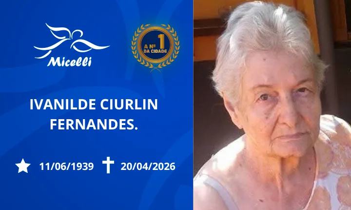 O GRUPO MICELLI COMUNICA O FALECIMENTO DA SRA. IVANILDE CIURLIN FERNANDES.