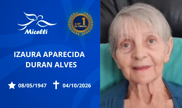 O GRUPO MICELLI COMUNICA O FALECIMENTO DA SRA. IZAURA APARECIDA DURAN ALVES.