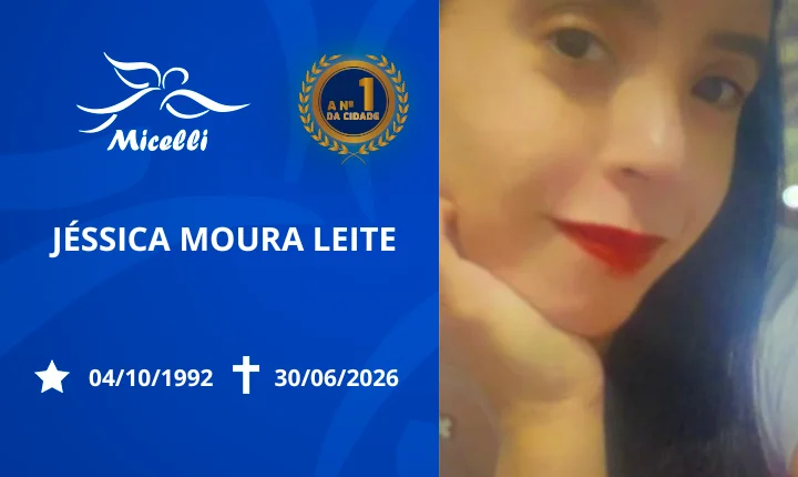 O GRUPO MICELLI COMUNICA O FALECIMENTO DA SRA. JÉSSICA MOURA LEITE.