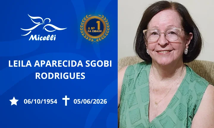 O GRUPO MICELLI COMUNICA O FALECIMENTO DA SRA. LEILA APARECIDA SGOBI RODRIGUES.