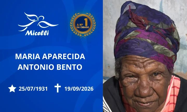 O GRUPO MICELLI COMUNICA O FALECIMENTO DA SRA. MARIA APARECIDA ANTONIO BENTO.