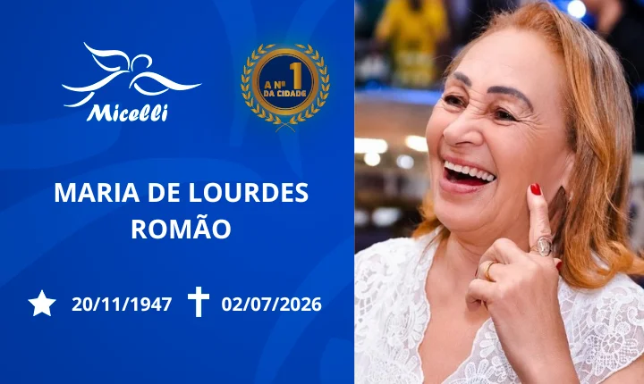 O GRUPO MICELLI COMUNICA O FALECIMENTO DA SRA. MARIA DE LOURDES ROMÃO.