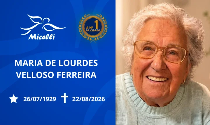 O GRUPO MICELLI COMUNICA O FALECIMENTO DA SRA. MARIA DE LOURDES VELLOSO FERREIRA.