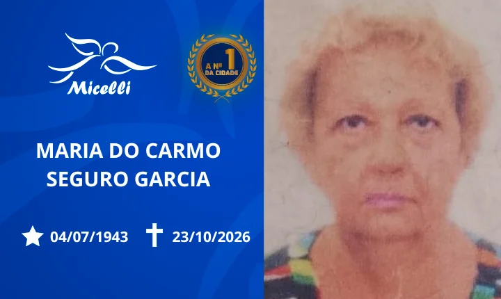 O GRUPO MICELLI COMUNICA O FALECIMENTO DA SRA. MARIA DO CARMO SEGURO GARCIA.