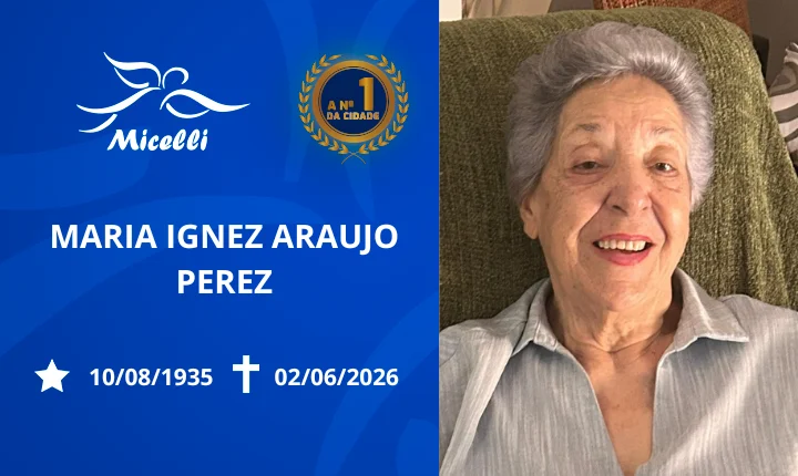 O GRUPO MICELLI COMUNICA O FALECIMENTO DA SRA. MARIA IGNEZ ARAUJO PEREZ.