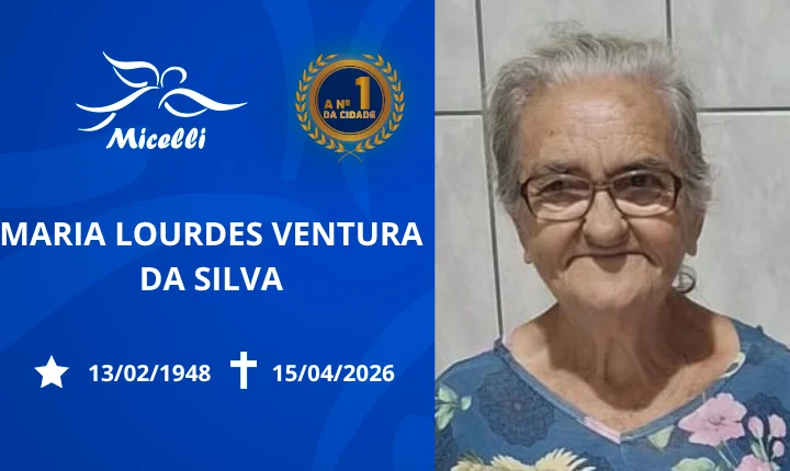 O GRUPO MICELLI COMUNICA O FALECIMENTO DA SRA. MARIA LOURDES VENTURA DA SILVA.