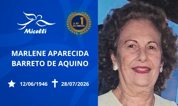 O GRUPO MICELLI COMUNICA O FALECIMENTO DA SRA. MARLENE APARECIDA BARRETO DE AQUINO.