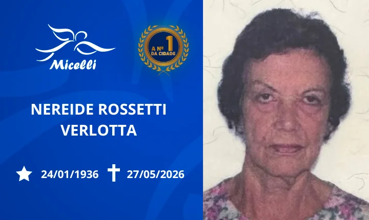 O GRUPO MICELLI COMUNICA O FALECIMENTO DA SRA. NEREIDE ROSSETTI VERLOTTA.