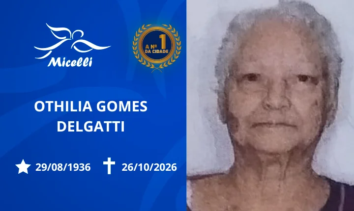 O GRUPO MICELLI COMUNICA O FALECIMENTO DA SRA. OTHILIA GOMES DELGATTI