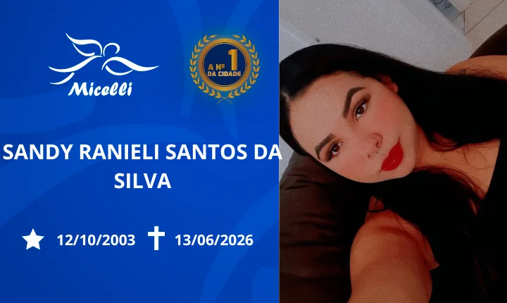 O GRUPO MICELLI COMUNICA O FALECIMENTO DA SRA. SANDY RANIELI SANTOS DA SILVA.