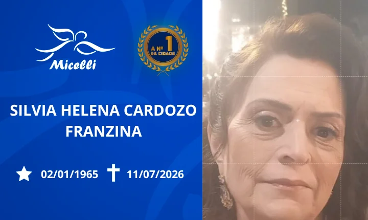 O GRUPO MICELLI COMUNICA O FALECIMENTO DA SRA. SILVIA HELENA CARDOZO FRANZINA.