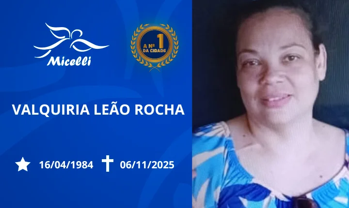 O GRUPO MICELLI COMUNICA O FALECIMENTO DA SRA. VALQUIRIA LEÃO ROCHA.