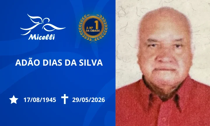 O GRUPO MICELLI COMUNICA O FALECIMENTO DO SR. ADÃO DIAS DA SILVA.