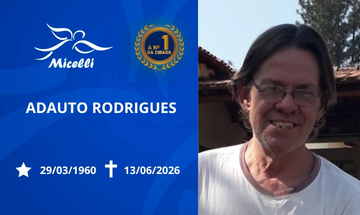 O GRUPO MICELLI COMUNICA O FALECIMENTO DO SR. ADAUTO RODRIGUES.