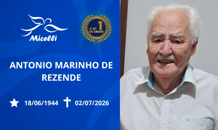 O GRUPO MICELLI COMUNICA O FALECIMENTO DO SR. ANTÔNIO MARINHO DE REZENDE.
