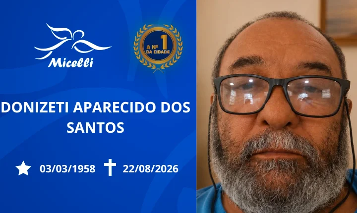 O GRUPO MICELLI COMUNICA O FALECIMENTO DO SR. DONIZETI APARECIDO DOS SANTOS.