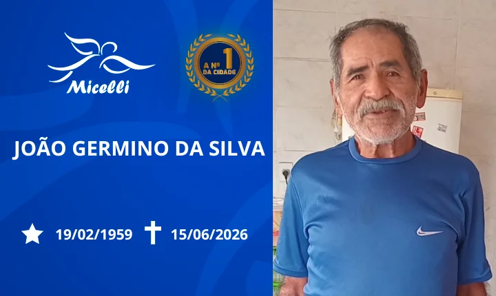 O GRUPO MICELLI COMUNICA O FALECIMENTO DO SR. JOÃO GERMINO DA SILVA.