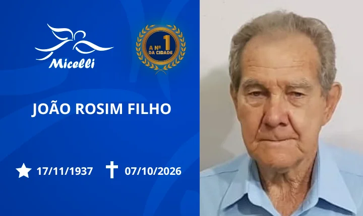 O GRUPO MICELLI COMUNICA O FALECIMENTO DO SR. JOÃO ROSIM FILHO.
