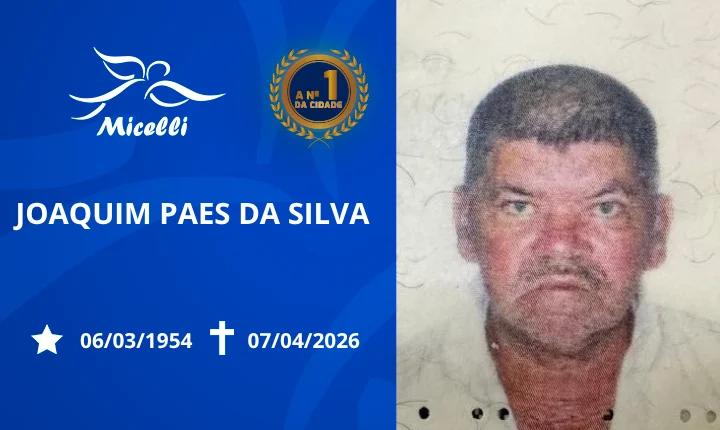 O GRUPO MICELLI COMUNICA O FALECIMENTO DO SR. JOAQUIM PAES DA SILVA.