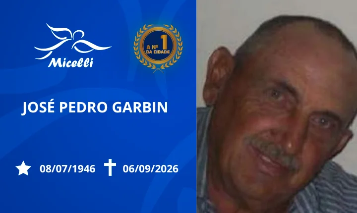 O GRUPO MICELLI COMUNICA O FALECIMENTO DO SR. JOSÉ PEDRO GARBIN.