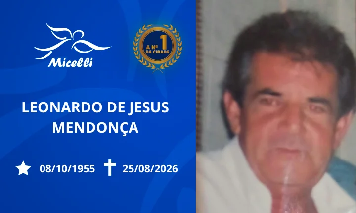 O GRUPO MICELLI COMUNICA O FALECIMENTO DO SR. LEONARDO DE JESUS MENDONÇA.