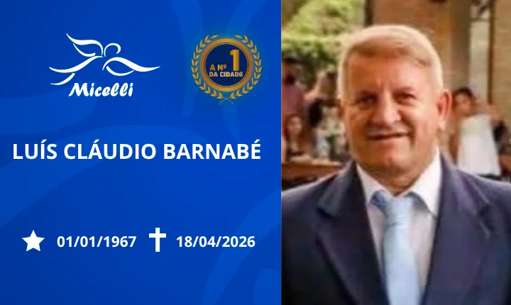 O GRUPO MICELLI COMUNICA O FALECIMENTO DO SR. LUÍS CLAÚDIO BARNABÉ.