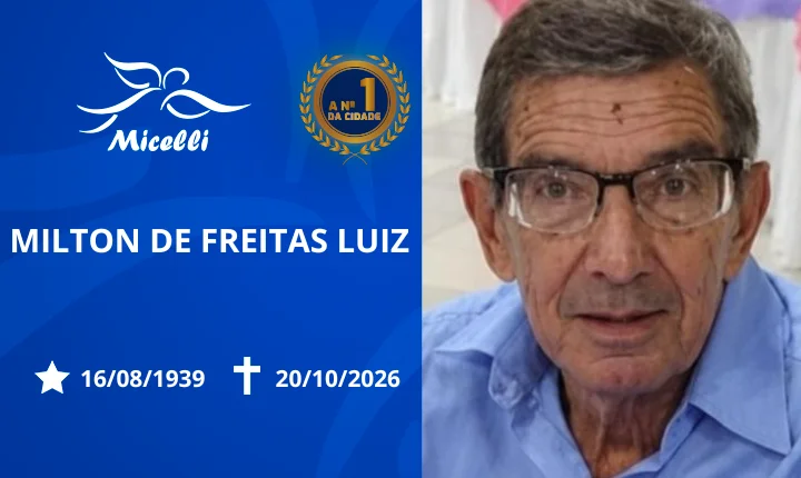 O GRUPO MICELLI COMUNICA O FALECIMENTO DO SR. MILTON DE FREITAS LUIZ.