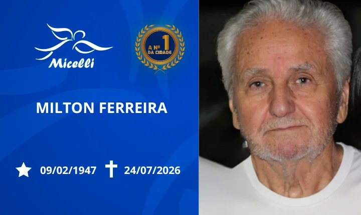 O GRUPO MICELLI COMUNICA O FALECIMENTO DO SR. MILTON FERREIRA.