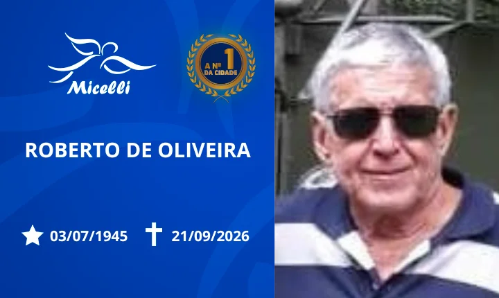 O GRUPO MICELLI COMUNICA O FALECIMENTO DO SR. ROBERTO DE OLIVEIRA.
