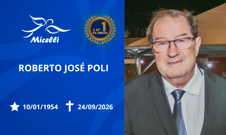 O GRUPO MICELLI COMUNICA O FALECIMENTO DO SR. ROBERTO JOSÉ POLI.